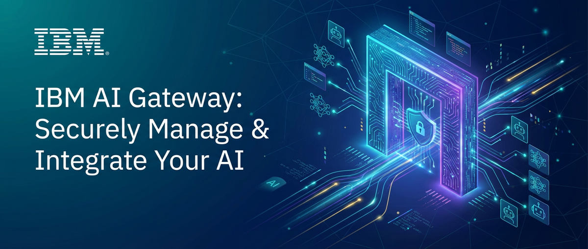 IBM AI Gateway: Securely Manage & Integrate Your AI
