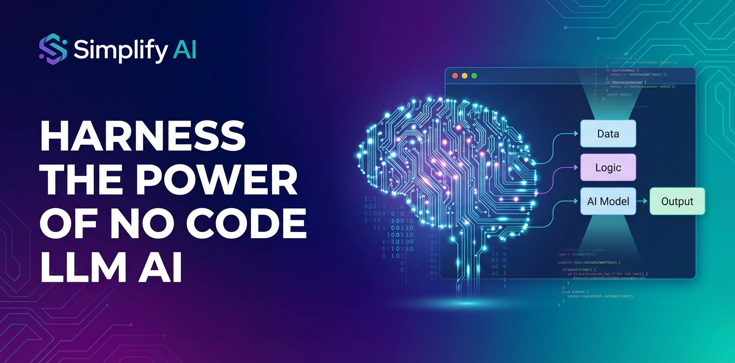 Simplify AI: Harness the Power of No Code LLM AI