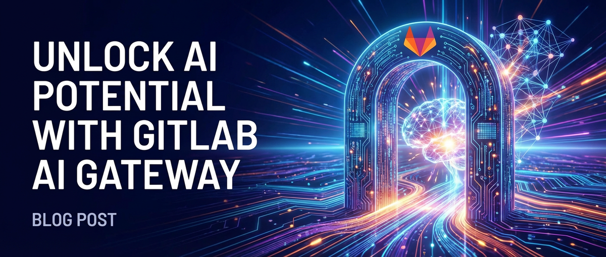 Unlock AI Potential with GitLab AI Gateway