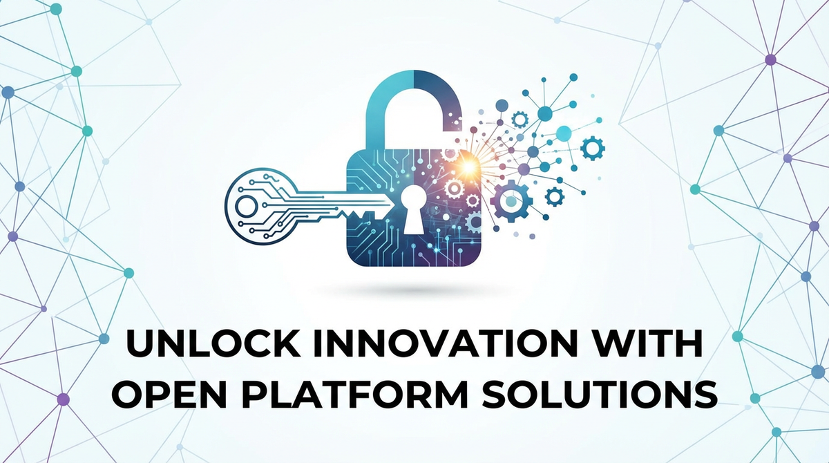 Unlock Innovation with Open Platform Solutions