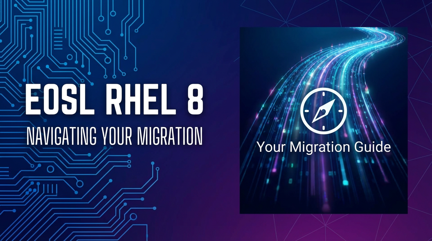 Navigating EOSL RHEL 8: Your Migration Guide