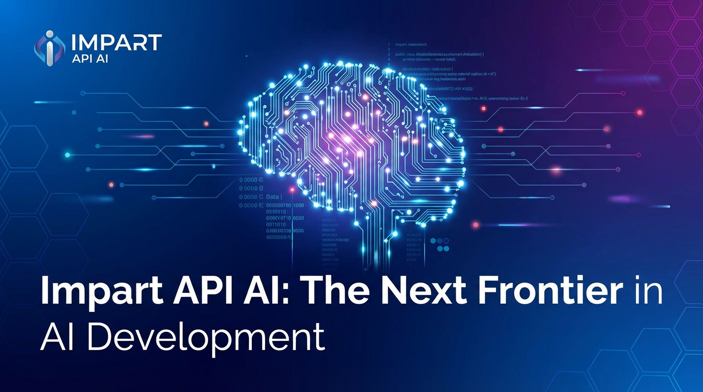 Impart API AI: The Next Frontier in AI Development