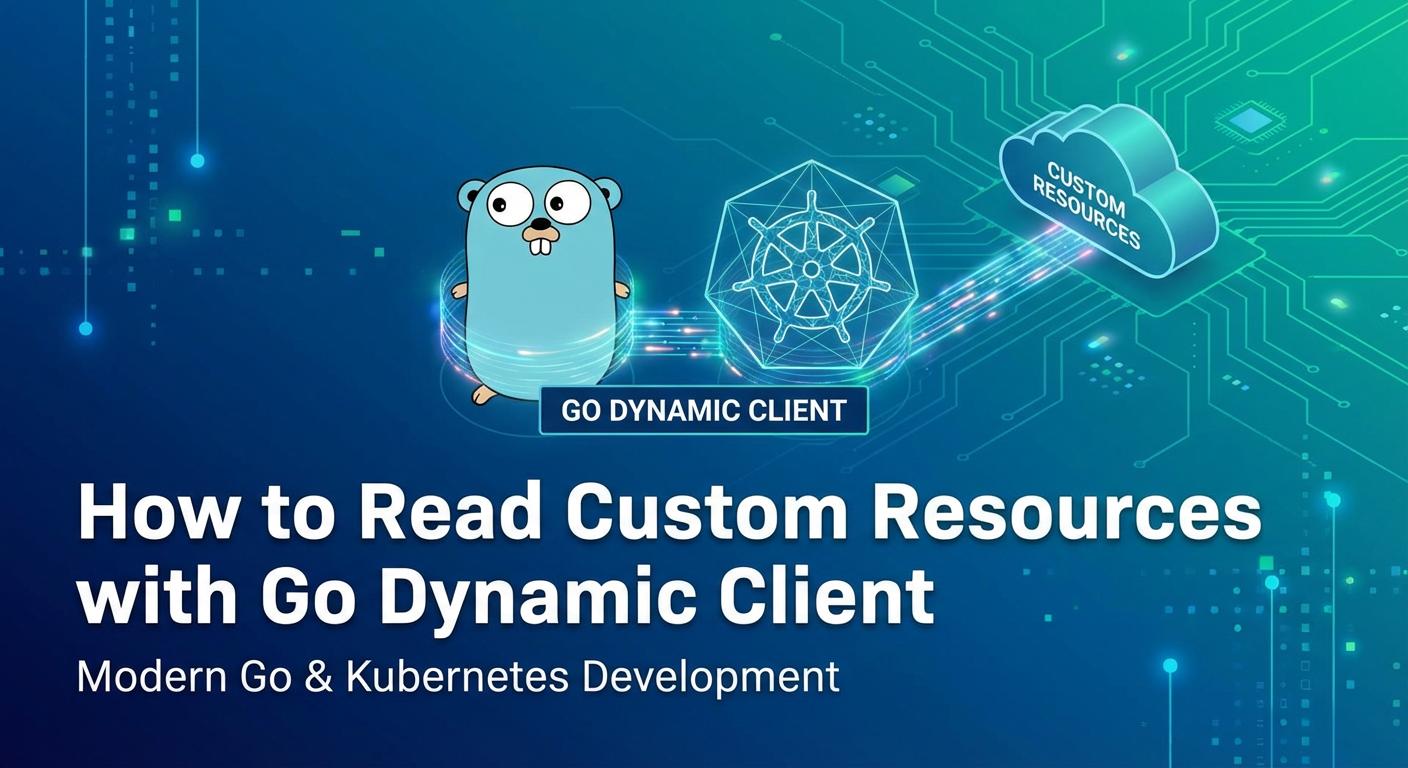 How to Read Custom Resources with Go Dynamic Client