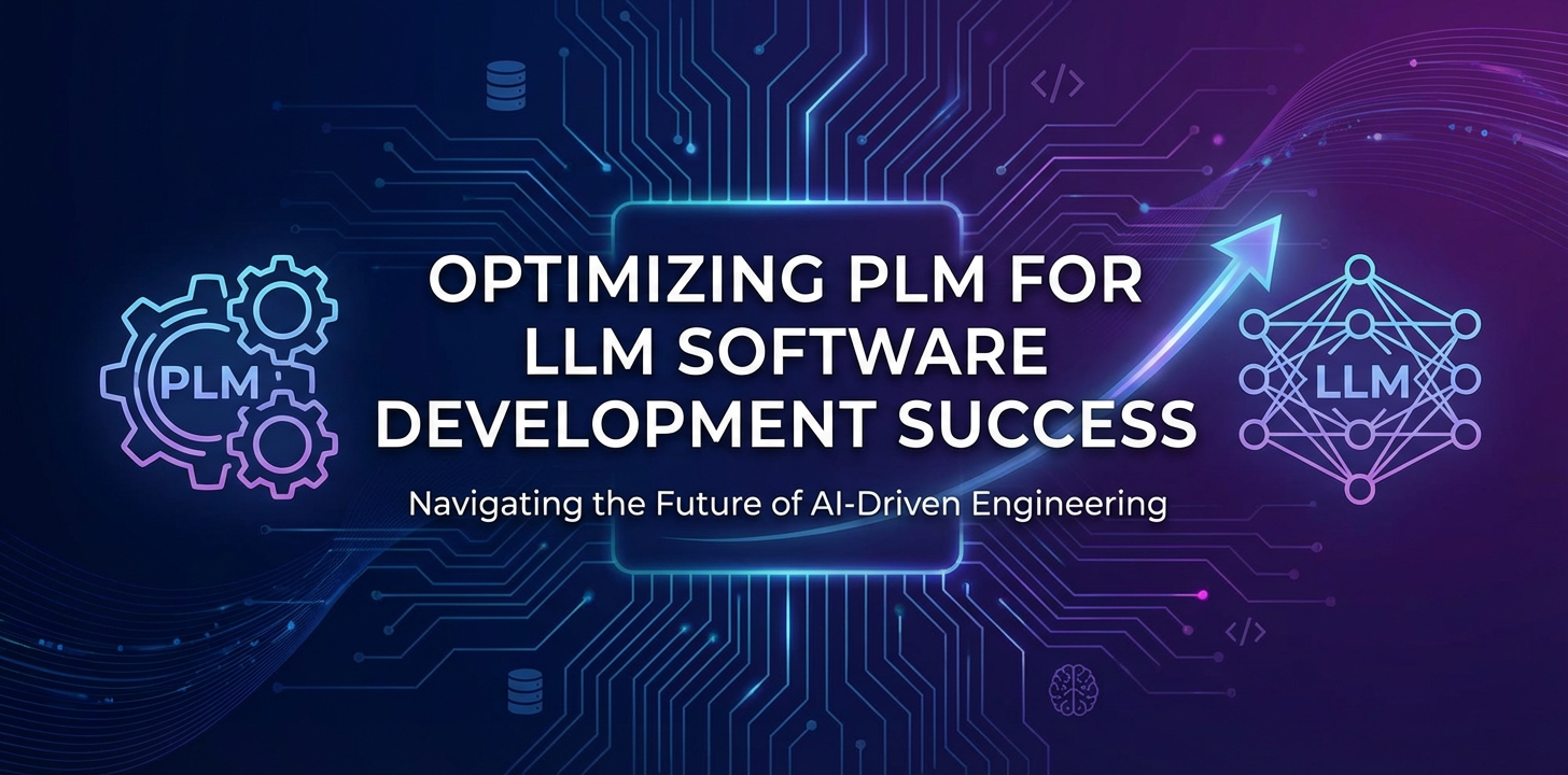Optimizing PLM for LLM Software Development Success