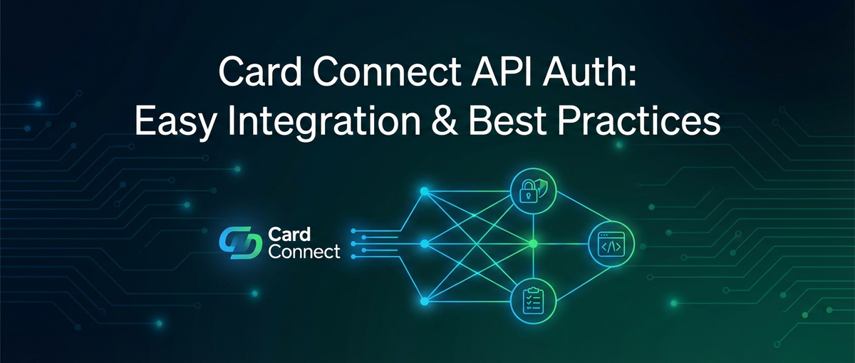 Card Connect API Auth: Easy Integration & Best Practices