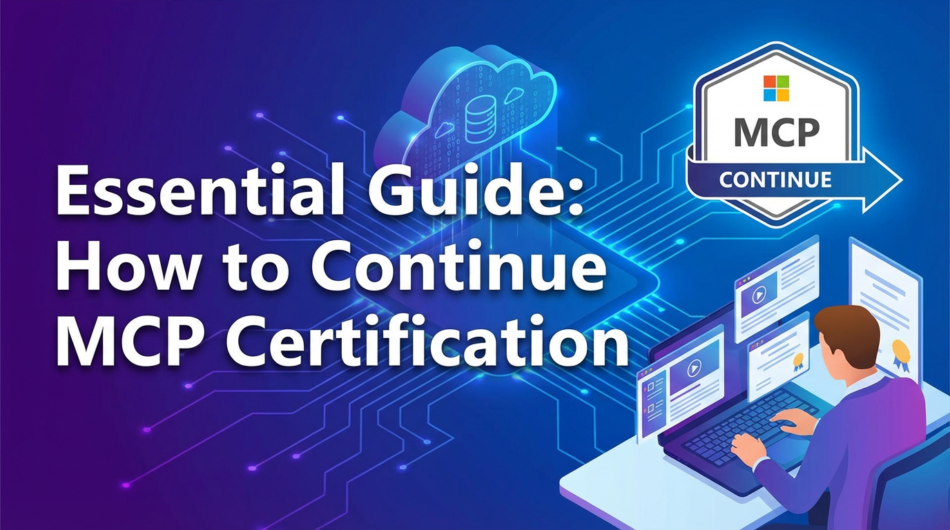 Essential Guide: How to Continue MCP Certification