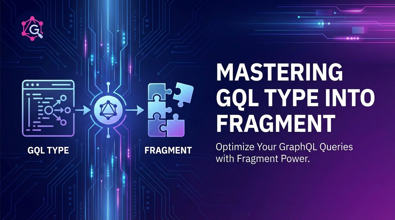 Mastering GQL Type into Fragment