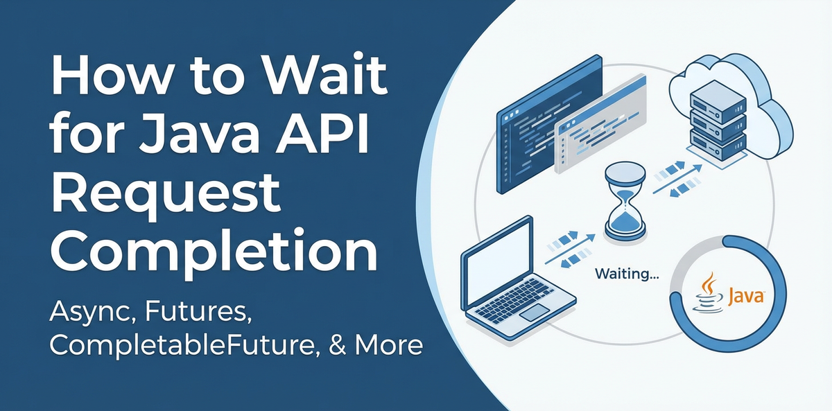 How to Wait for Java API Request Completion
