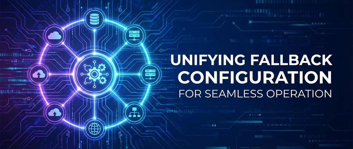 How to Unify Fallback Configuration for Seamless Operation
