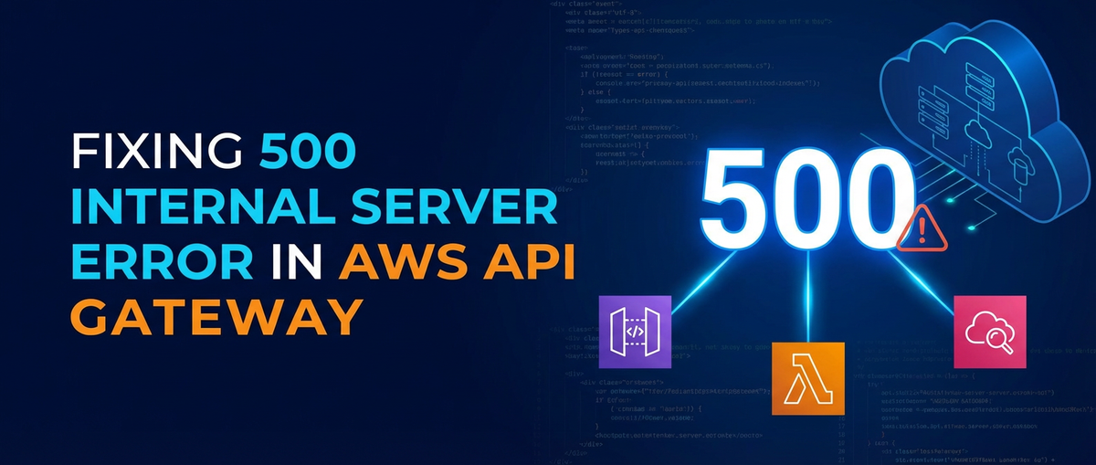 Fixing 500 Internal Server Error in AWS API Gateway