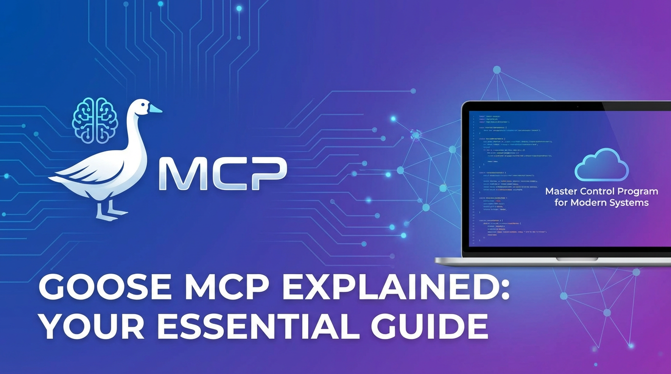Goose MCP Explained: Your Essential Guide