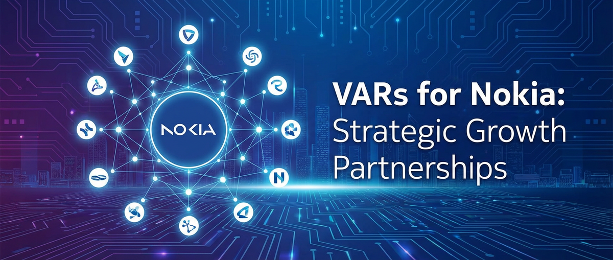 VARs for Nokia: Strategic Growth Partnerships