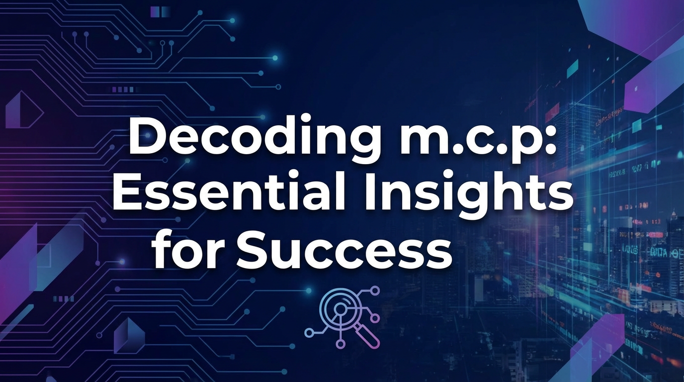 Decoding m.c.p: Essential Insights for Success