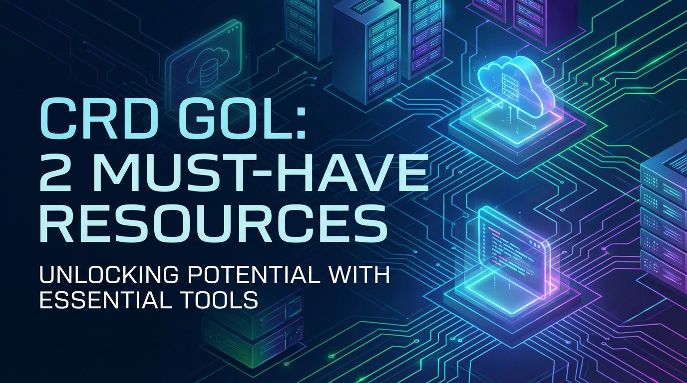 CRD Gol: 2 Must-Have Resources