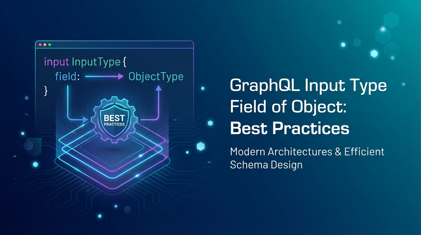 GraphQL Input Type Field of Object: Best Practices