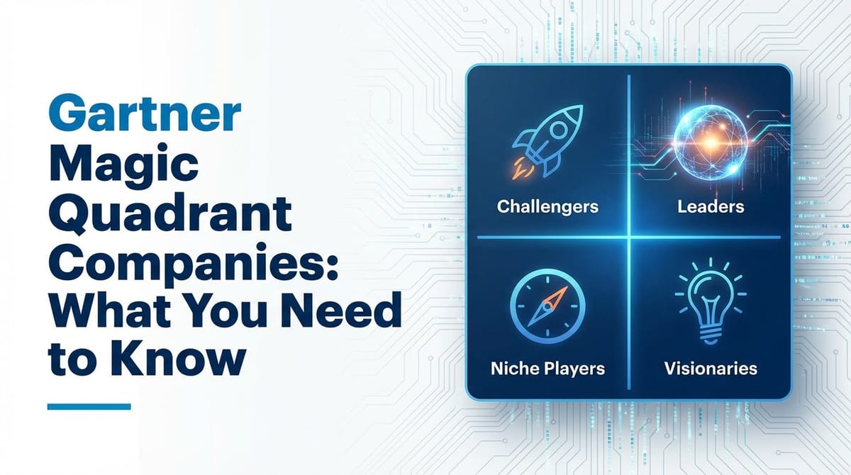Gartner Magic Quadrant Companies: What You Need to Know