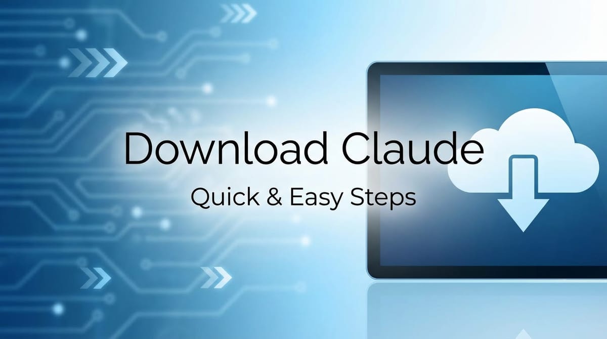 Download Claude: Quick & Easy Steps