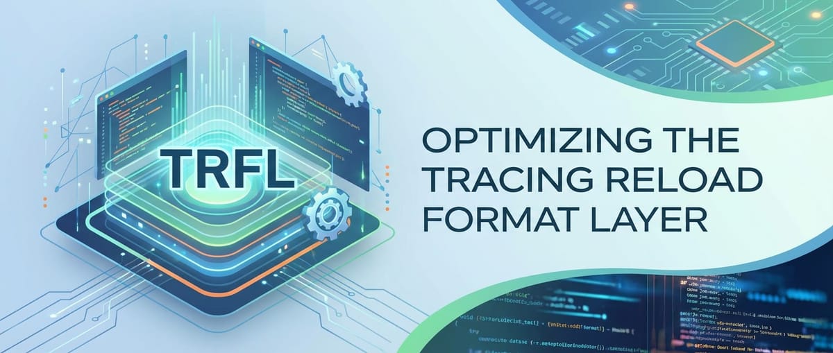 Optimizing the Tracing Reload Format Layer