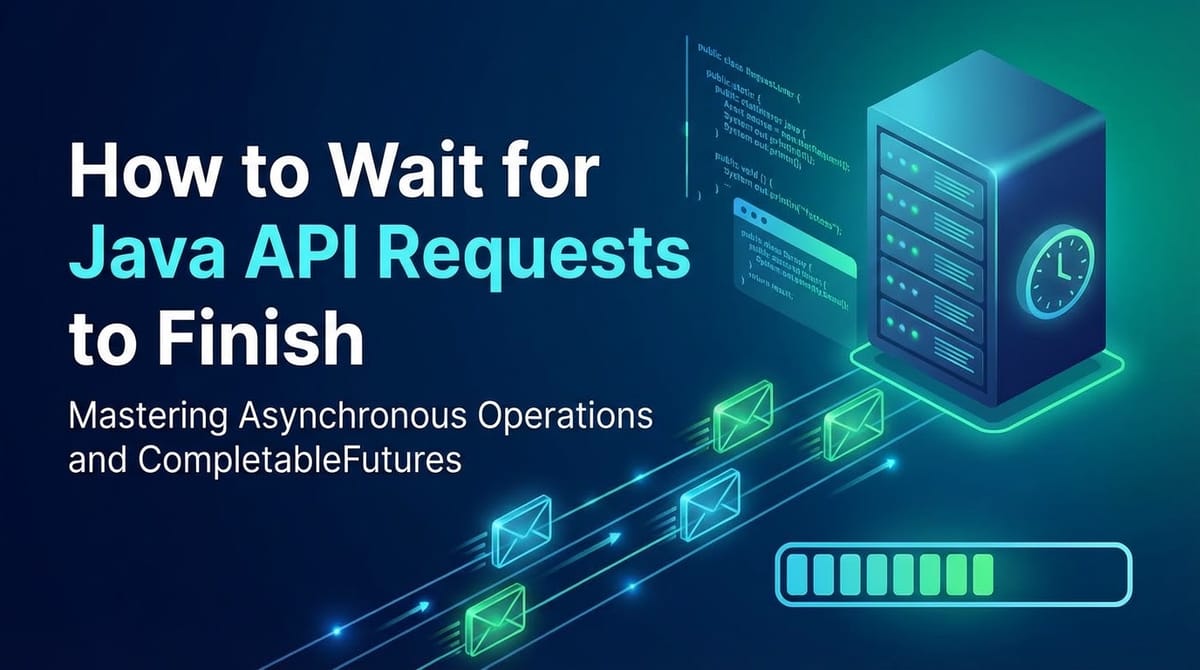 How to Wait for Java API Requests to Finish