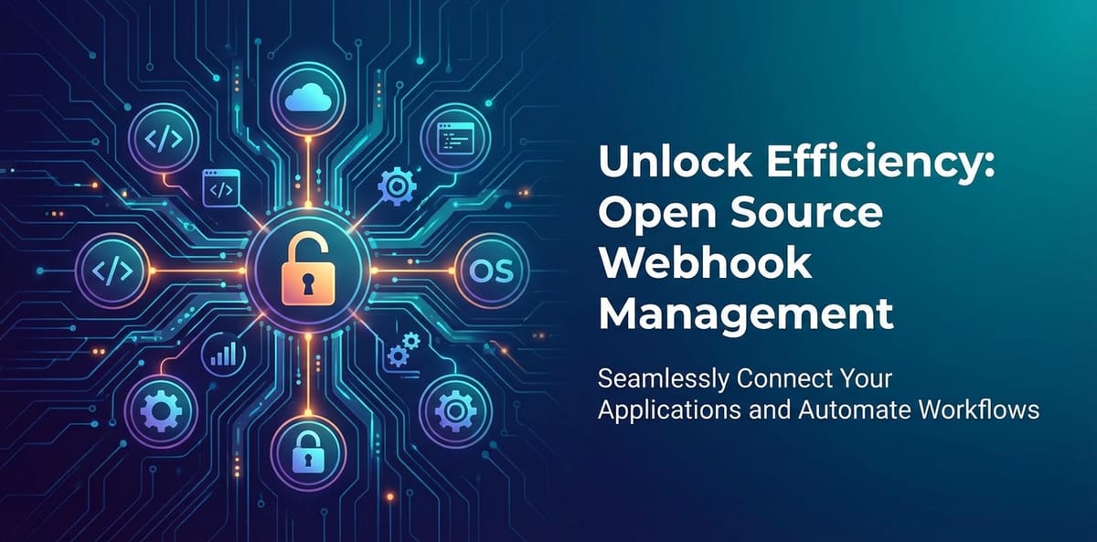 Unlock Efficiency: Open Source Webhook Management
