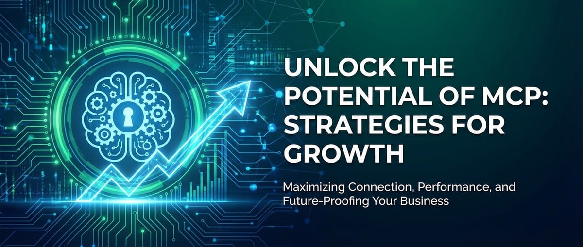 Unlock the Potential of MCP: Strategies for Growth