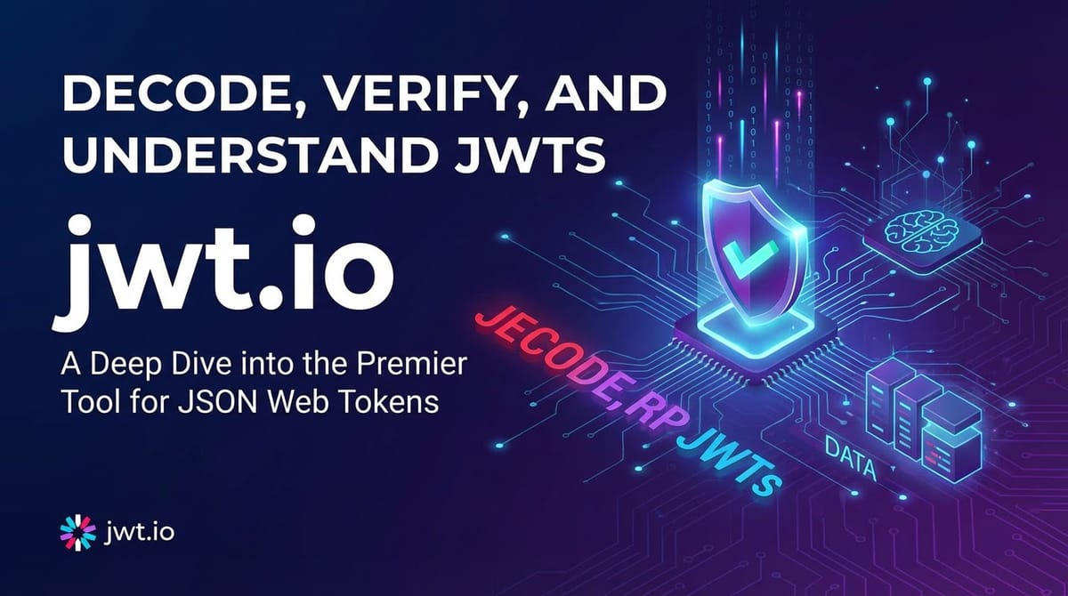 jwt.io: Decode, Verify, and Understand JWTs