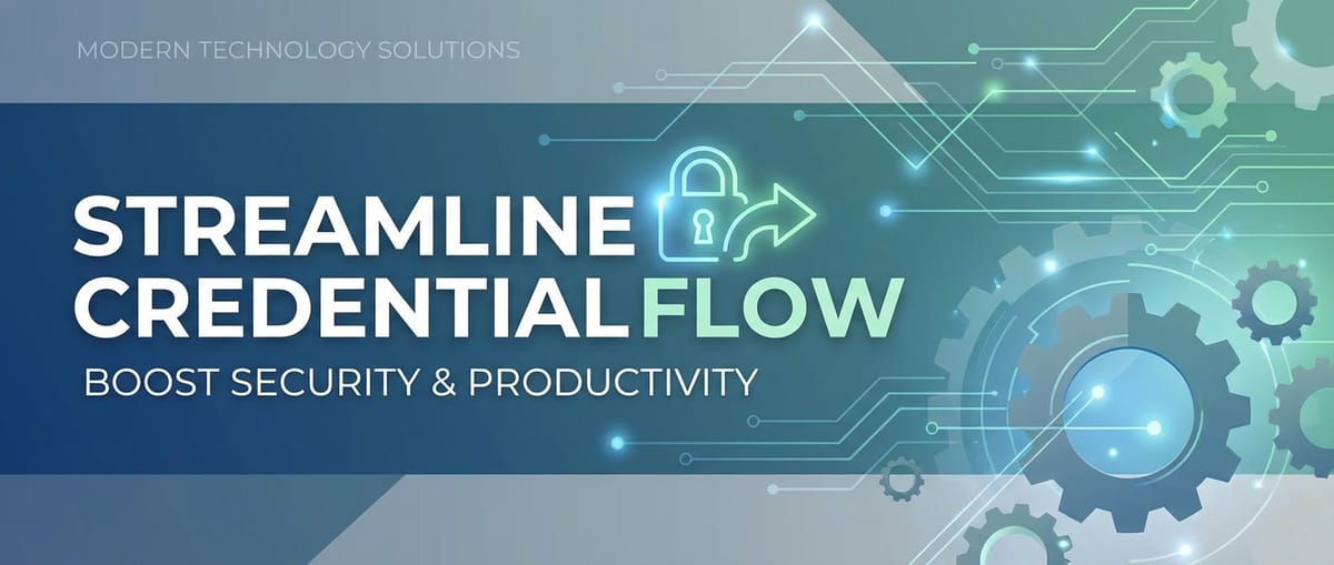 Streamline CredentialFlow: Boost Security & Productivity