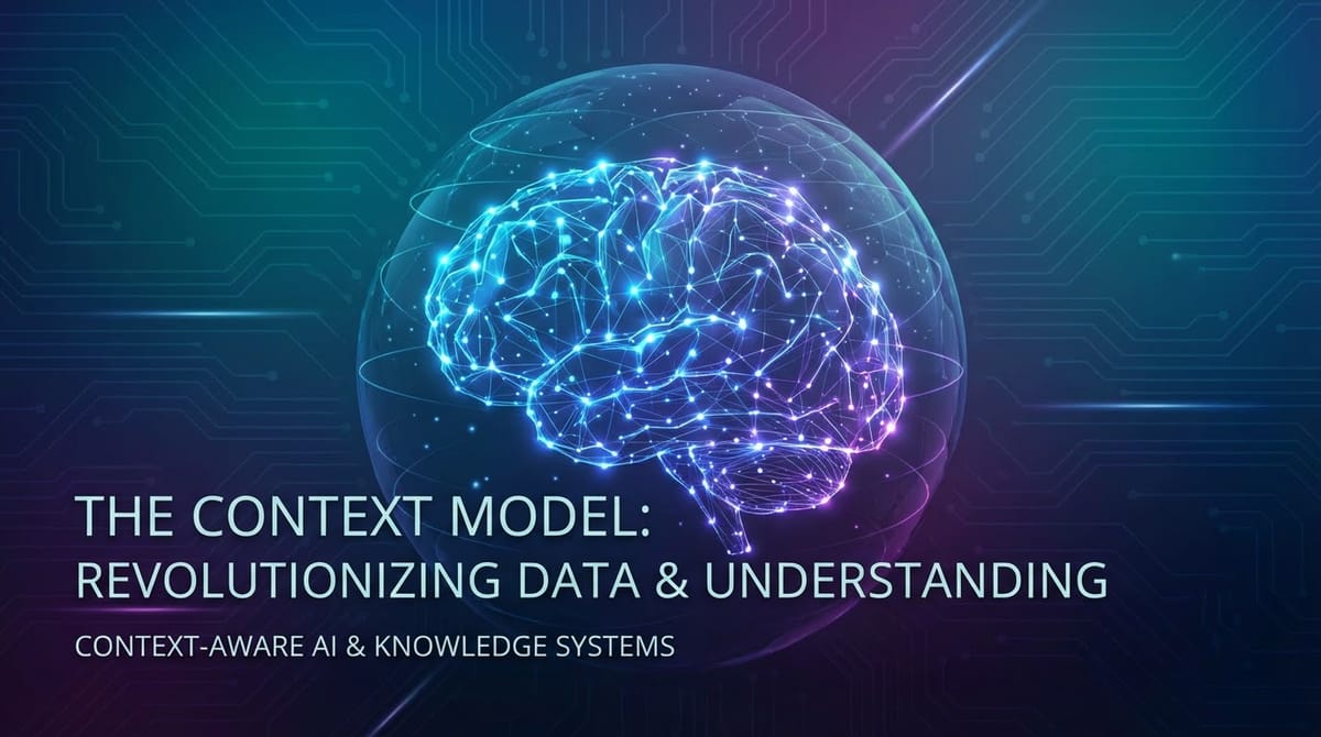 The Context Model: Revolutionizing Data & Understanding