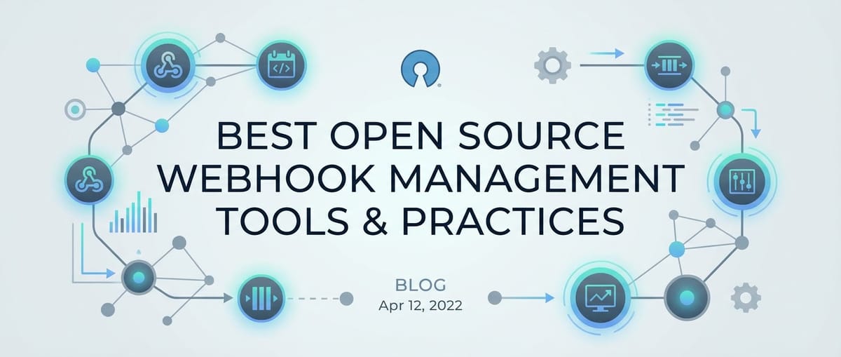 Best Open Source Webhook Management Tools & Practices