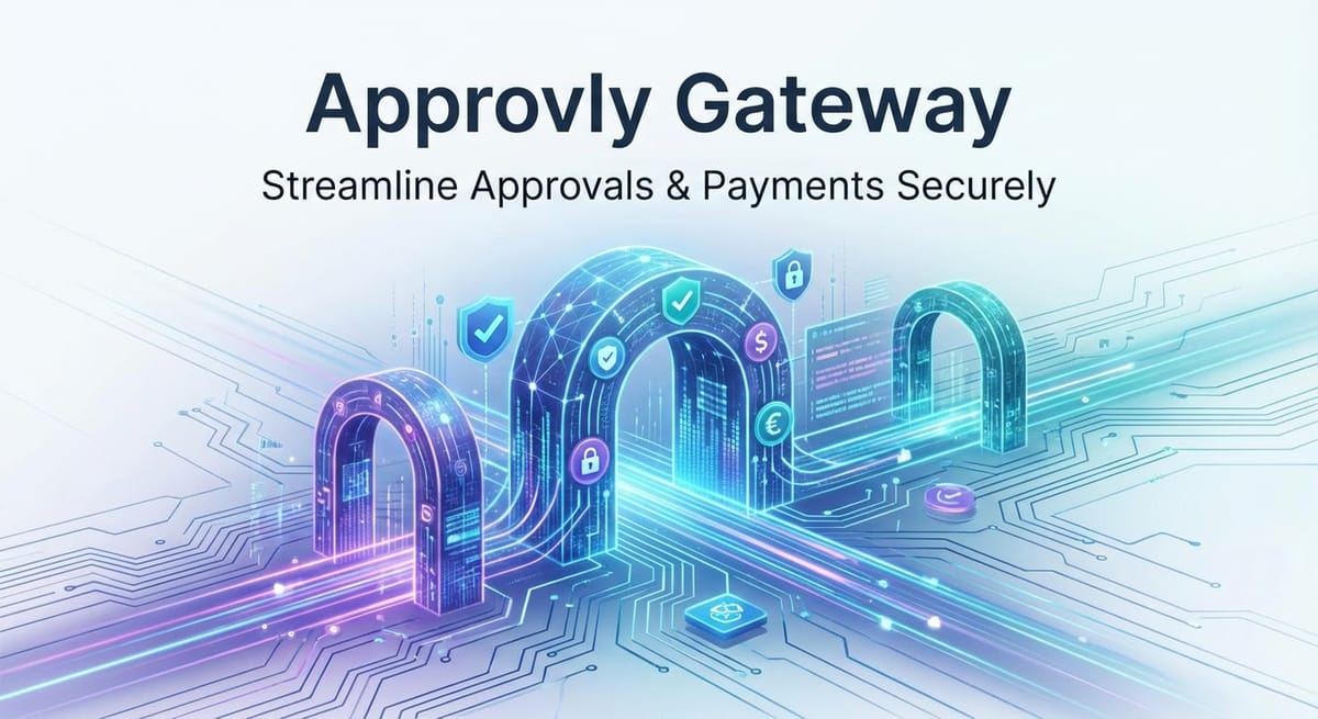 Approvly Gateway: Streamline Approvals & Payments Securely