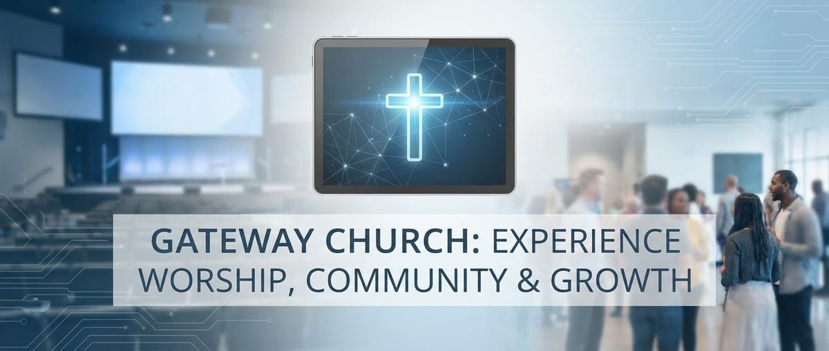 Gateway Church: Experience Worship, Community & Growth