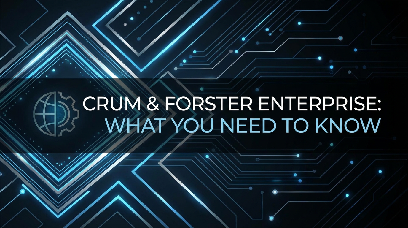 Crum & Forster Enterprise: What You Need to Know