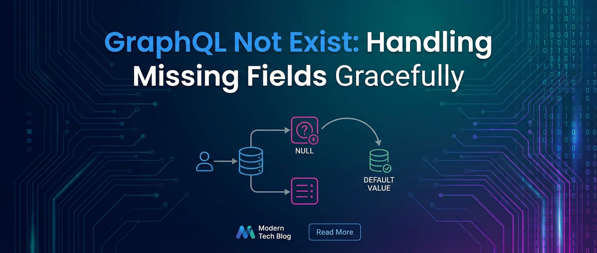 GraphQL Not Exist: Handling Missing Fields Gracefully
