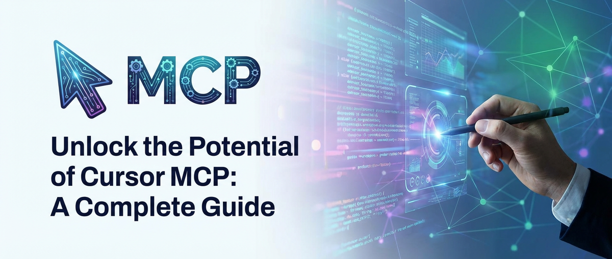Unlock the Potential of Cursor MCP: A Complete Guide