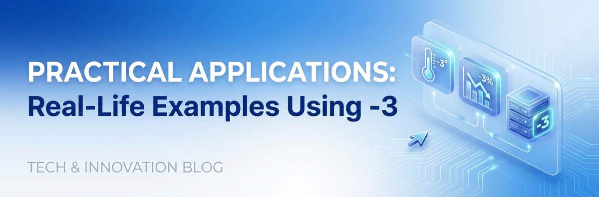 Practical Applications: Real-Life Examples Using -3