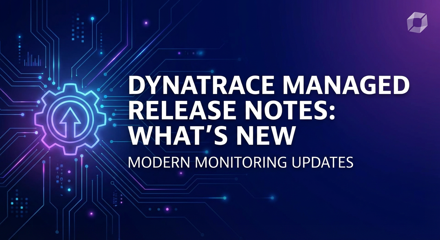 Dynatrace Managed Release Notes: What's New