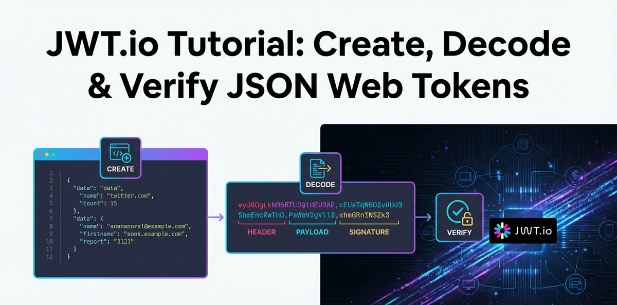 JWT.io Tutorial: Create, Decode & Verify JSON Web Tokens
