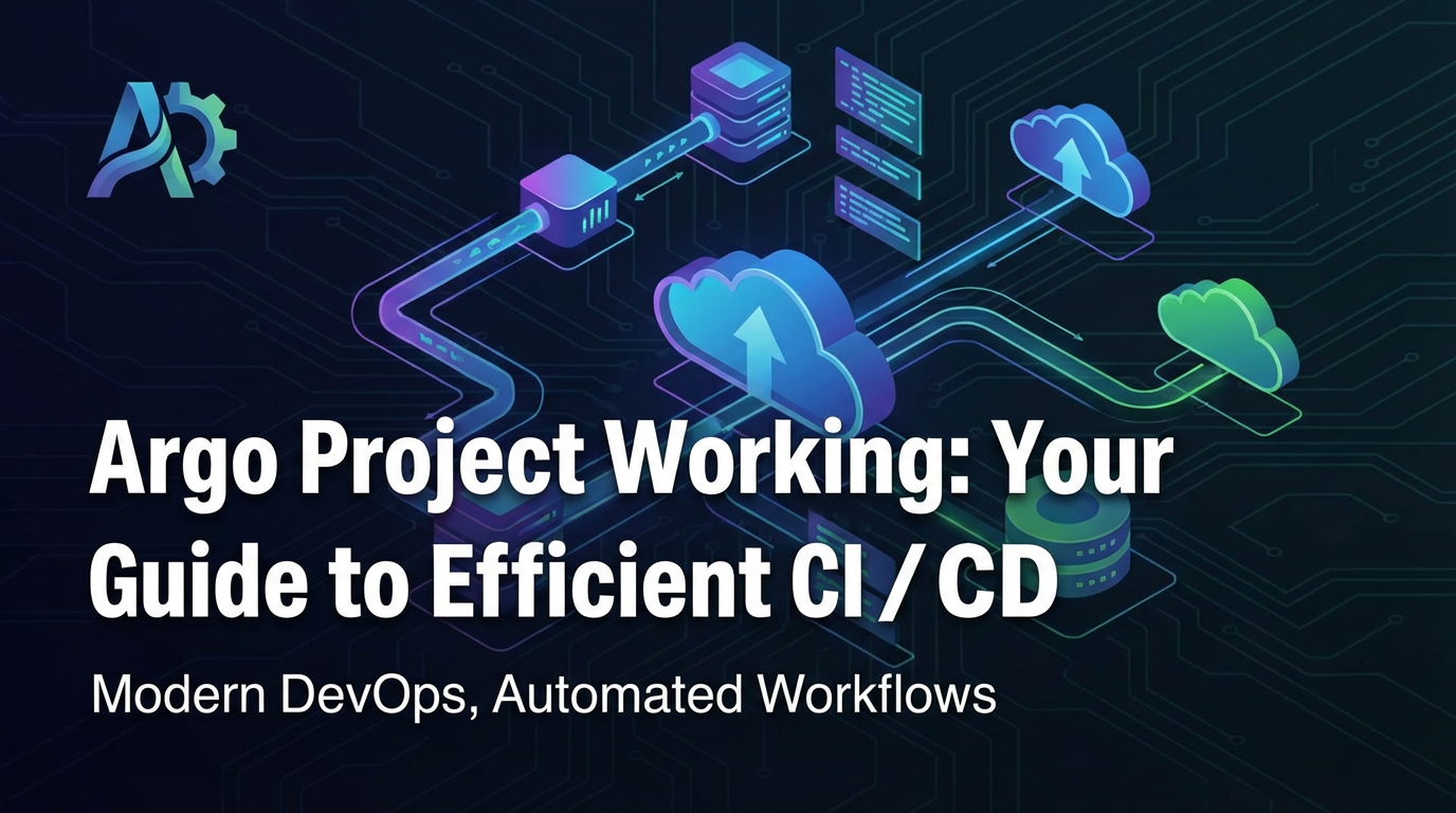 Argo Project Working: Your Guide to Efficient CI/CD