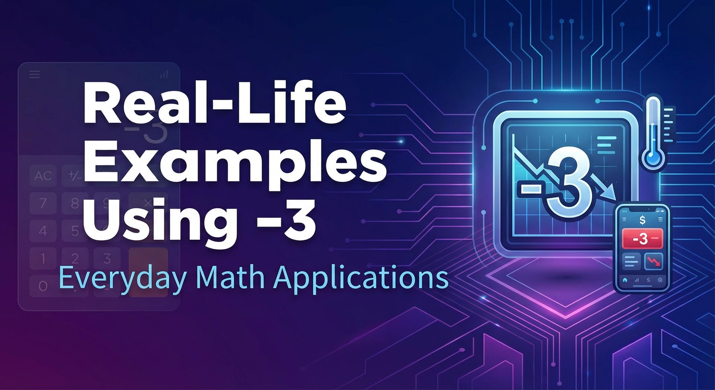 Real-Life Examples Using -3: Everyday Math Applications