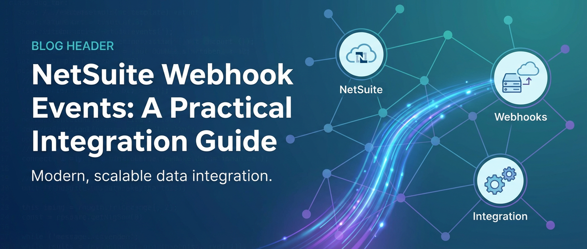 NetSuite Webhook Events: A Practical Integration Guide