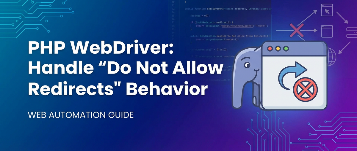 PHP WebDriver: Handle 'Do Not Allow Redirects' Behavior