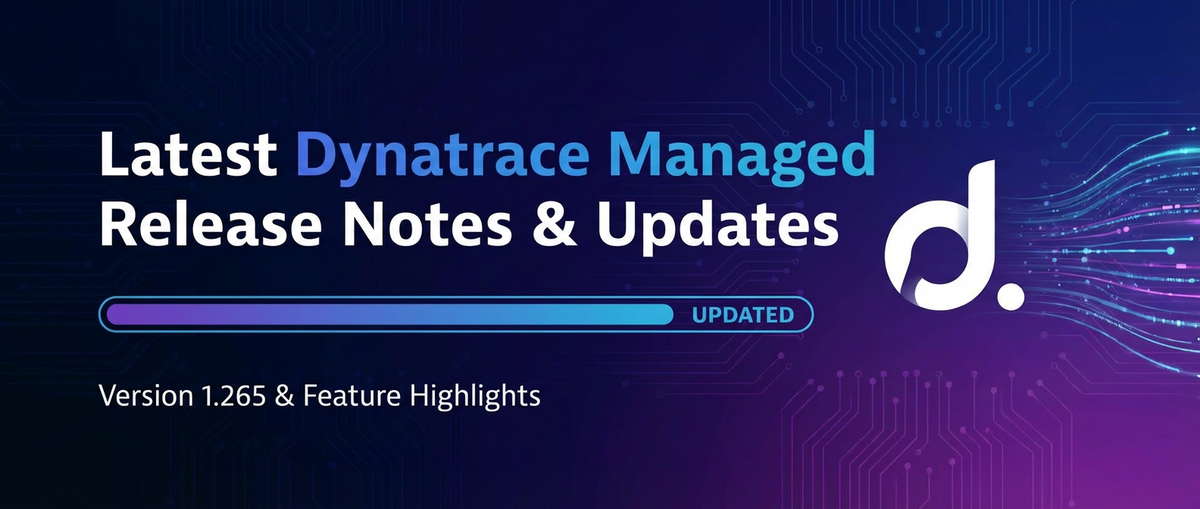Latest Dynatrace Managed Release Notes & Updates