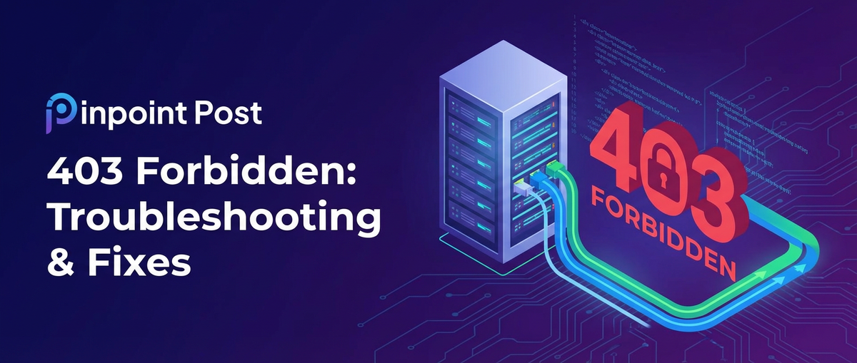 Pinpoint Post 403 Forbidden: Troubleshooting & Fixes