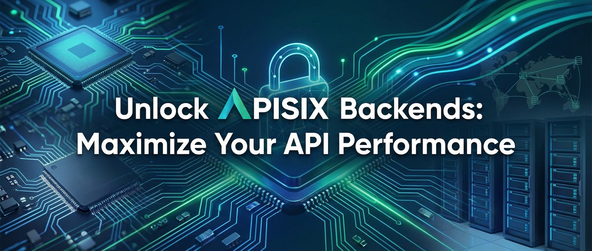 Unlock APISIX Backends: Maximize Your API Performance