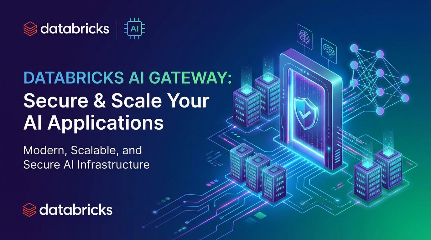 Databricks AI Gateway: Secure & Scale Your AI Applications