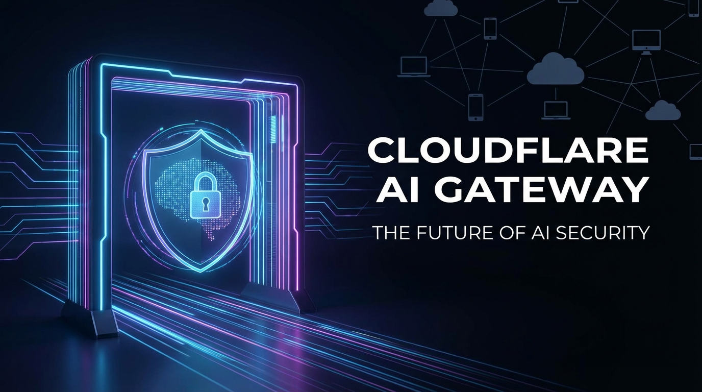 Cloudflare AI Gateway: The Future of AI Security