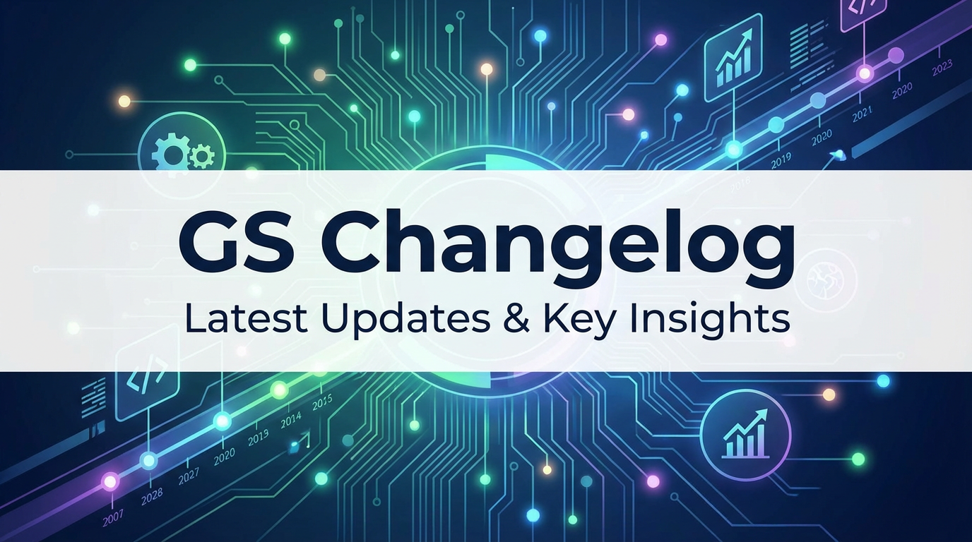 GS Changelog: Latest Updates & Key Insights