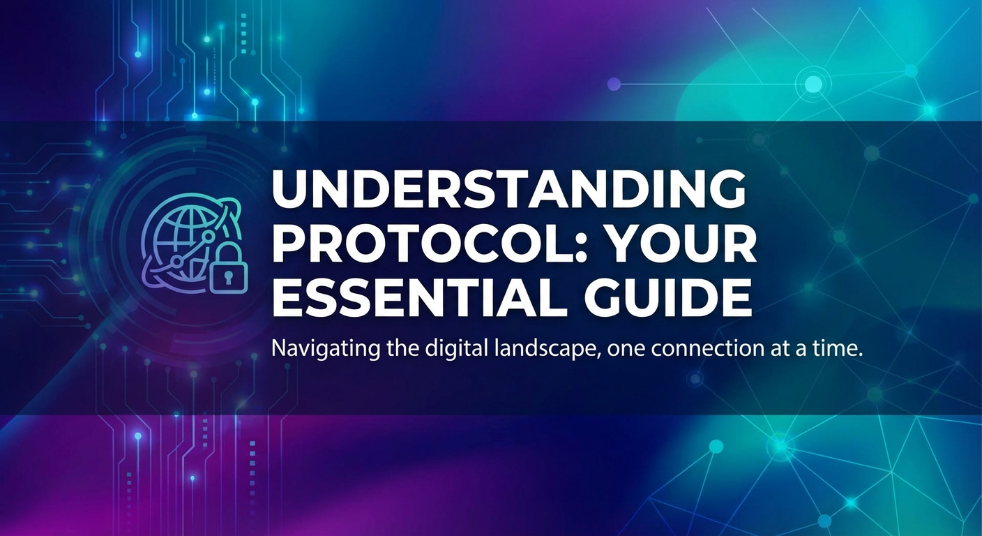 Understanding Protocol: Your Essential Guide