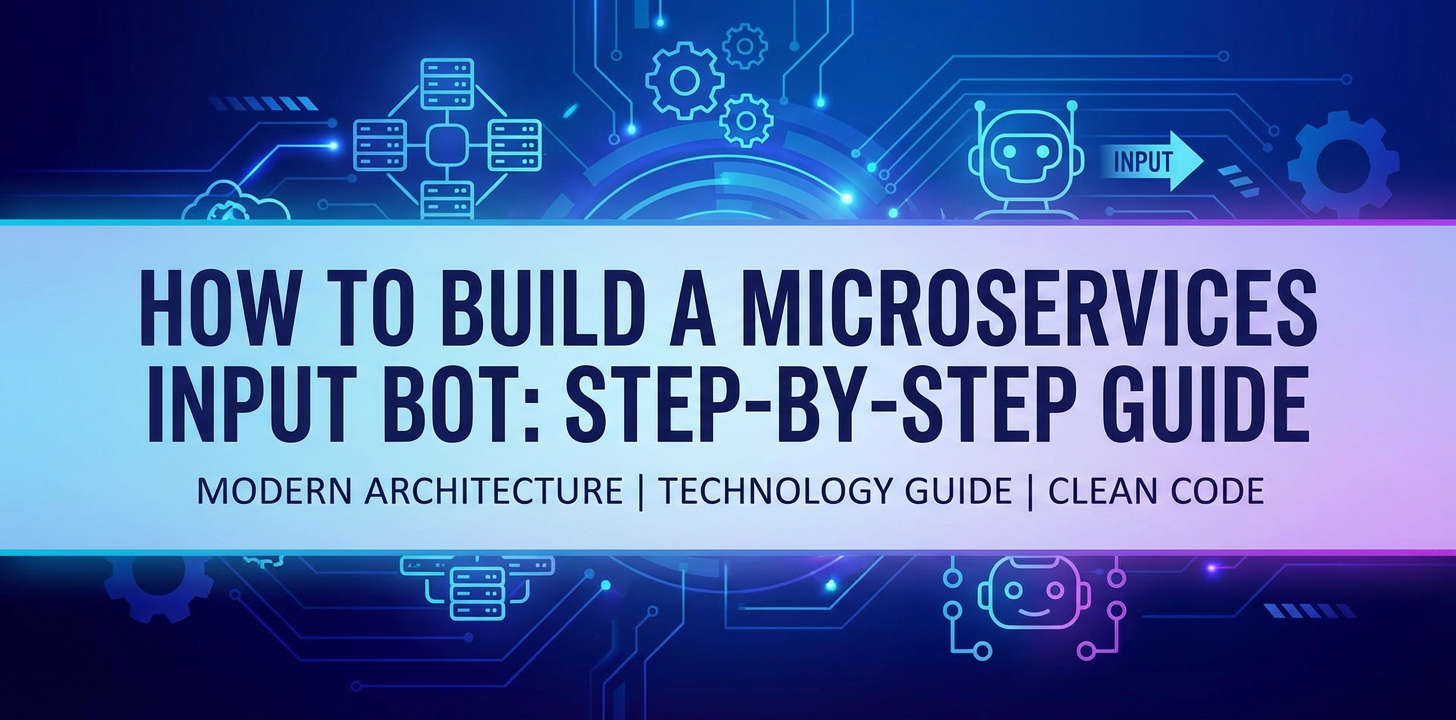 How to Build a Microservices Input Bot: Step-by-Step Guide