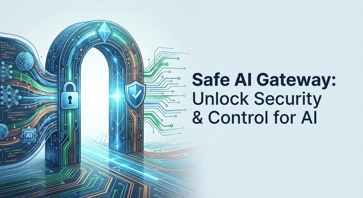 Safe AI Gateway: Unlock Security & Control for AI